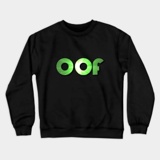 Oof Crewneck Sweatshirt